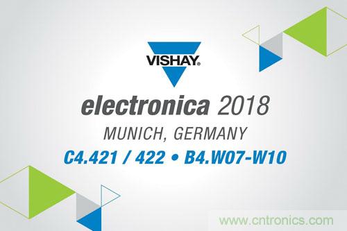 Vishay攜最新行業(yè)領先技術亮相德國2018年慕尼黑電子展 Vishay攜最新行業(yè)領先技術亮相德國2018年慕尼黑電子展