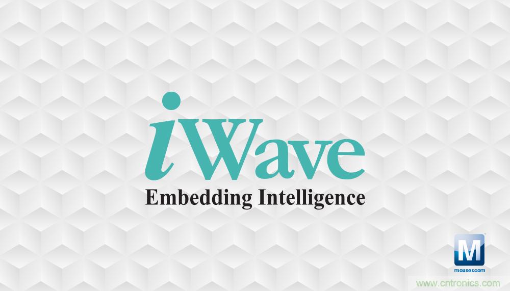 貿(mào)澤電子與iWave Systems簽訂分銷協(xié)議，在全球范圍內(nèi)分銷iWave系統(tǒng)級模塊