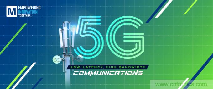貿(mào)澤啟動(dòng)2021 Empowering Innovation Together計(jì)劃，全新播客版塊探索5G技術(shù)